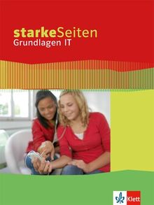 Starke Seiten Grundlagen IT: Schülerbuch 5.-10. Schuljahr