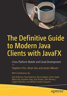 The Definitive Guide to Modern Java Clients with JavaFX: Cross-Platform ...