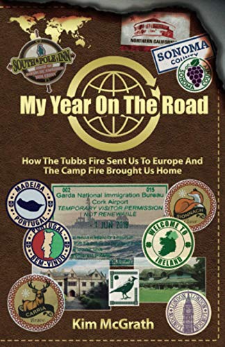My Year On the Road: How the Tubbs Fire Sent Us to Europe and the Camp Fire Brought Us Home