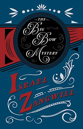 The Big Bow Mystery: With a Chapter From English Humorists of To-day by J. A. Hammerton