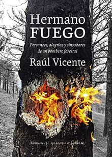 Hermano fuego: Percances, alegrías y sinsabores de un bombero forestal (Biblioteca 451, Band 2)