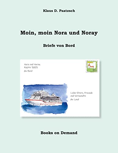 Moin, moin Nora und Noray: Briefe von Bord