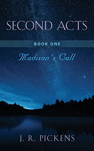 SECOND ACTS - BOOK ONE: MADISON'S CALL