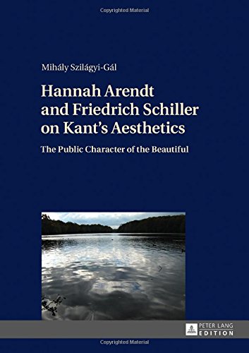 Hannah Arendt and Friedrich Schiller on Kant's Aesthetics: The Public Character of the Beautiful