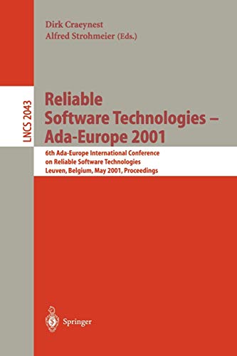Reliable Software Technologies - Ada-Europe 2001: 6th Ada-Europe International Conference on Reliable Software Technologies Leuven, Belgium, May ... Notes in Computer Science, 2043, Band 2043)