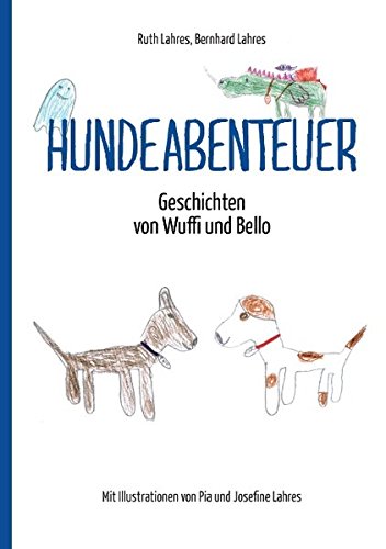 Hundeabenteuer: Geschichten von Wuffi und Bello