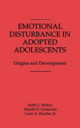 Emotional Disturbance in Adopted Adolescents: Origins and Development