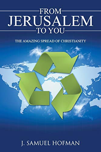 From Jerusalem to You: The Amazing Spread of Christianity