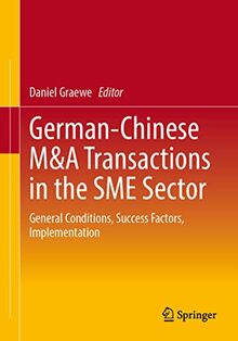 German-Chinese M&A Transactions in the SME Sector: General Conditions, Success Factors, Implementation
