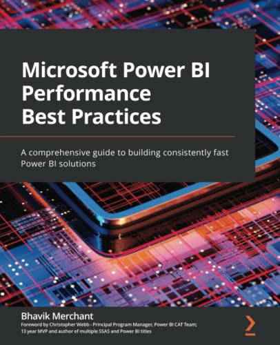 Microsoft Power BI Performance Best Practices: A comprehensive guide to building consistently fast Power BI solutions
