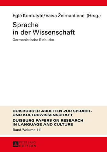 Sprache in der Wissenschaft: Germanistische Einblicke (Duisburger Arbeiten zur Sprach- und Kulturwissenschaft)