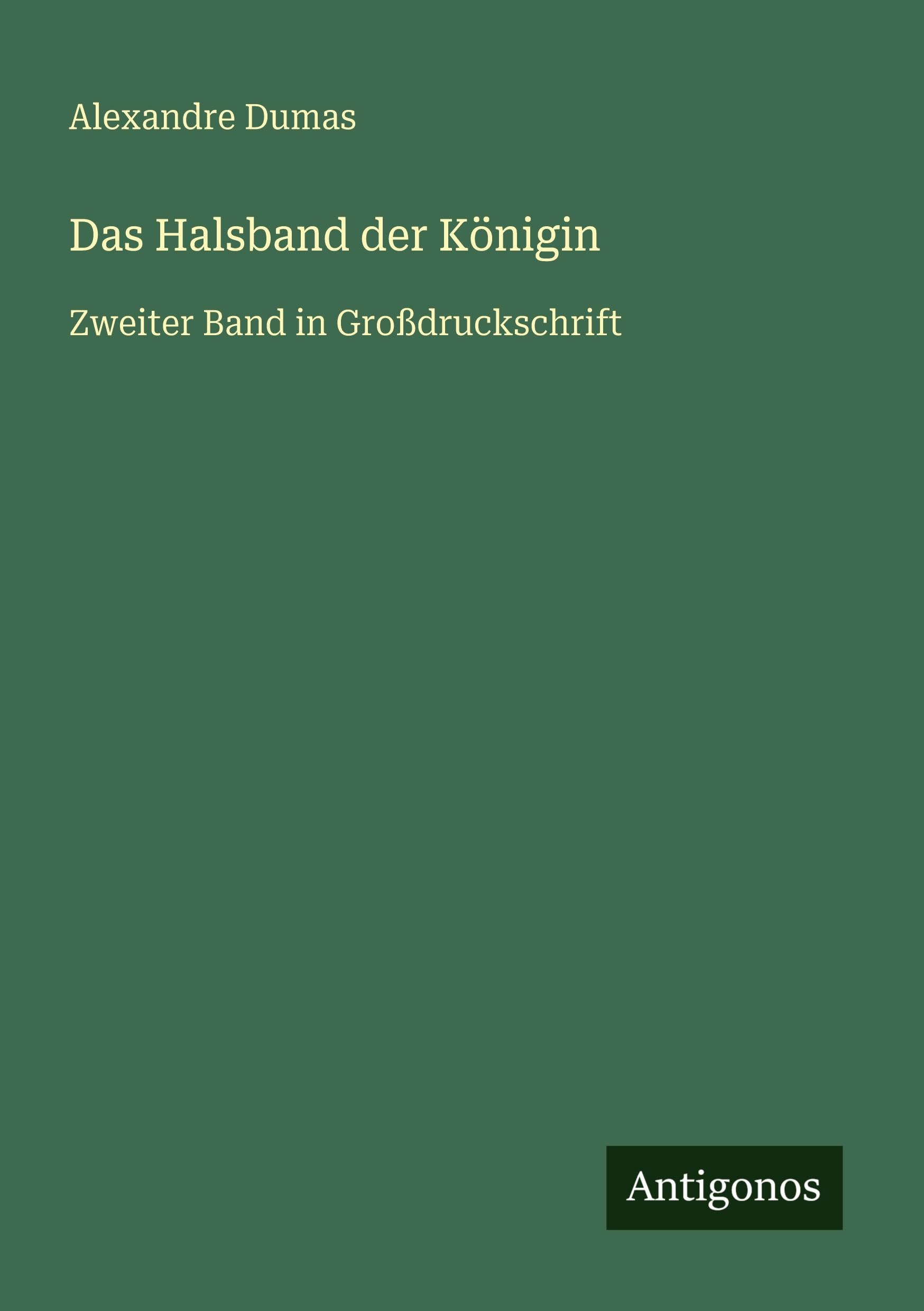 Das Halsband der Königin: Zweiter Band in Großdruckschrift