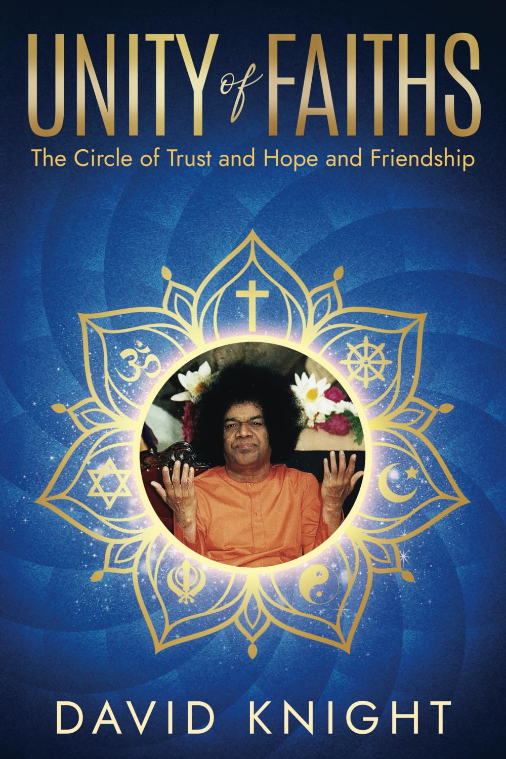 UNITY of FAITHS: The Circle of Trust and Hope and Friendship