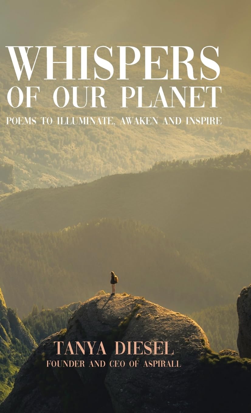 Whispers of Our Planet: Poems to Illuminate, Awaken and Inspire
