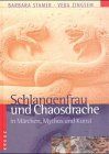 Schlangenfrau und Chaosdrache in Märchen, Mythos und Kunst. Schlangen- und Drachensymbolik im Kulturvergleich
