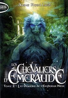 Les chevaliers d'Emeraude. Vol. 2. Les dragons de l'Empereur noir