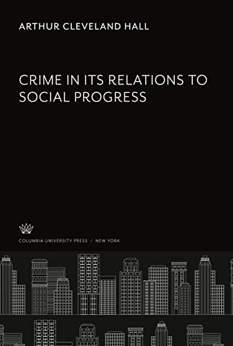 Crime in Its Relations to Social Progress