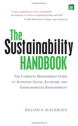 The Sustainability Handbook: The Complete Management Guide to Achieving Social, Economic and Environmental Responsibility