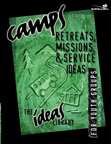 Camps, Retreats, Missions, and Service Ideas (The Ideas Library)