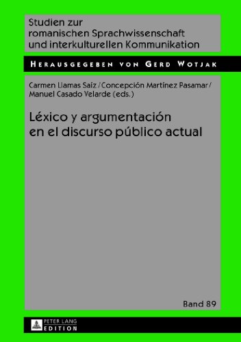 Léxico y argumentación en el discurso público actual (Studien zur romanischen Sprachwissenschaft und interkulturellen Kommunikation)