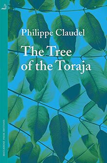 The Tree of the Toraja (MacLehose Press Editions, Band 16)