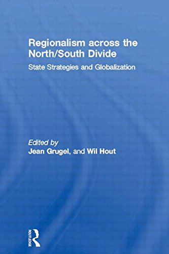 Regionalism across the North/South Divide: State Strategies and Globalization (European Political Science Series)