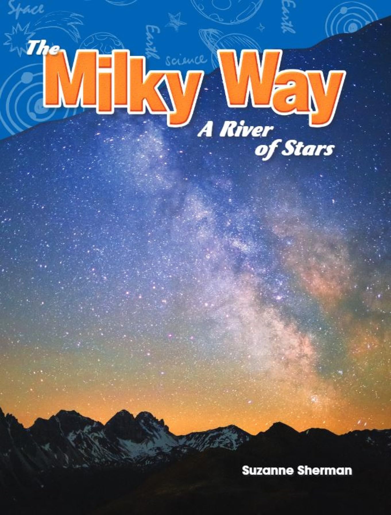 The Milky Way: A River of Stars (Science Readers: Content and Literacy)