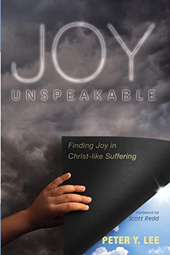 Joy Unspeakable: Finding Joy in Christ-like Suffering