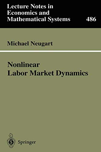 Nonlinear Labor Market Dynamics (Lecture Notes in Economics and Mathematical Systems, 486, Band 486)