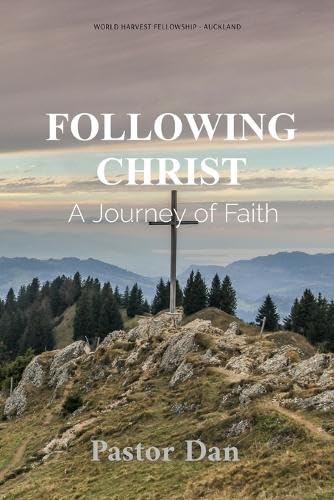 FOLLOWING CHRIST: A Journey Of Faith (The Blueprint Roadmap, Band 1)