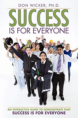 Success Is For Everyone: An Interactive Guide To Demonstrate That Success Is For Everyone