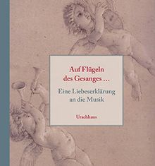 Auf Flügeln des Gesanges: Eine Liebeserklärung an die Musik