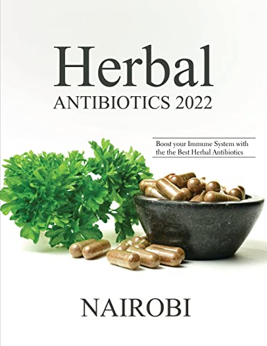 HERBAL ANTIBIOTICS 2022: Boost your Immune System with the the Best Herbal Antibiotics