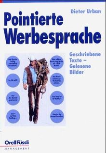 Pointierte Werbesprache. Geschriebene Texte - Gelesene Bilder