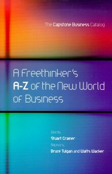 Freethinkers A-Z of the New World of Business (The Capstone business catalog) von Crainer, Stuart | Buch | Zustand gut