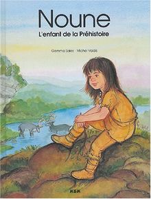 Noune : l'enfant de la Préhistoire