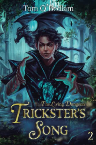 The Living Dungeon: A LitRPG Portal Fantasy (Trickster's Song, Band 2)