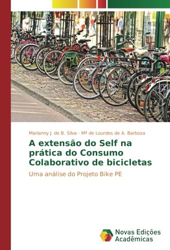 A extensão do Self na prática do Consumo Colaborativo de bicicletas: Uma análise do Projeto Bike PE