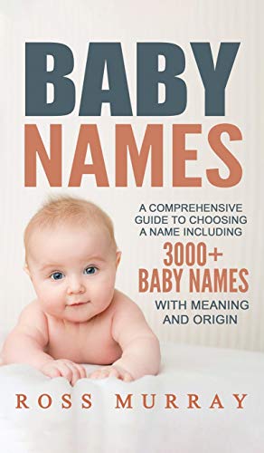 Ross Murray Baby Names, A Comprehensive Guide To Choosing A Name Including 3000+ Baby Names