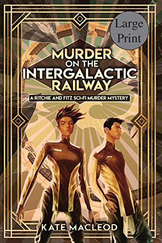 Murder on the Intergalactic Railway (The Ritchie and Fitz Sci-Fi Murder Mysteries, Band 1)