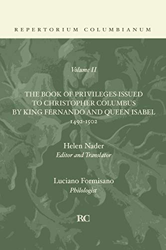 The Book of Privileges Issued To Christopher Columbus By King Fernando and Queen Isabel 1492-1502 (Repertorium Columbianum)