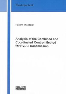 Analysis of the Combined and Coordinated Control Method for HVDC Transmission (Berichte aus der Elektrotechnik)