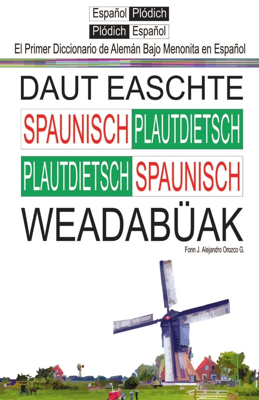 El Primer Diccionario de Aleman Bajo Menonita: Daut Ieeschte Spaunische Wieedabuak