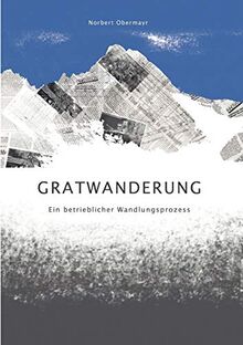 Gratwanderung: Ein betrieblicher Wandlungsprozess