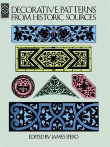 Decorative Patterns from Historic Sources (Dover Design Library)