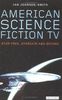 American Science Fiction TV: "Star Trek", "Stargate" and Beyond (Popular TV Genres)