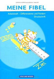 Meine Fibel - Aktuelle Ausgabe: Differenzieren und Fördern: Arbeitsheft in Druckschrift