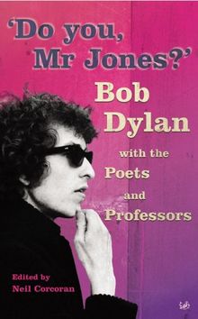 Do You Mr. Jones?: Bob Dylan with the Poets and Professors