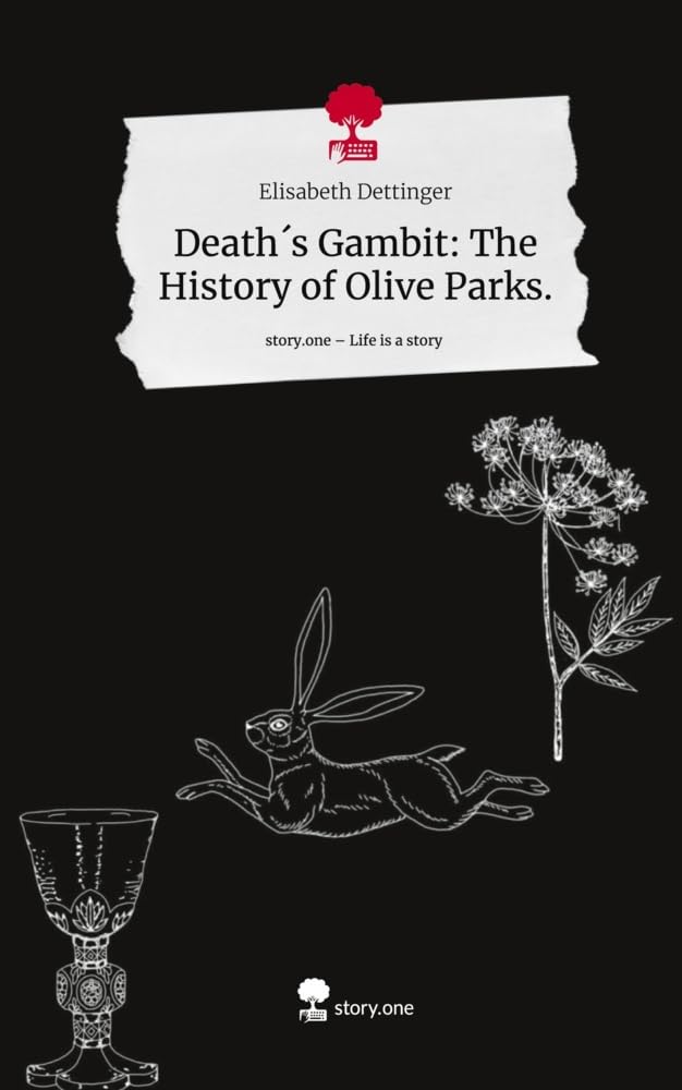 Death´s Gambit: The History of Olive Parks.. Life is a Story - story.one