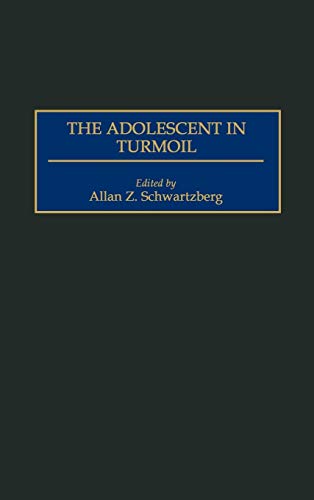 The Adolescent in Turmoil (Monograph of the International Society for Adolescent Psychiatry)
